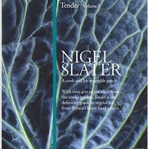 Tender volume I vegetables cookbook, Nigel Slater